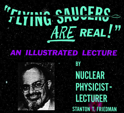 Stan Friedman's - Flying Saucers ARE Real !